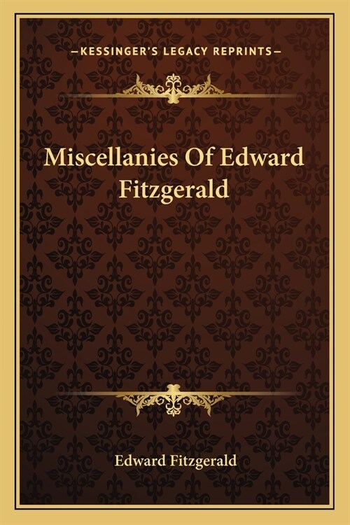 Miscellanies Of Edward Fitzgerald (Paperback)