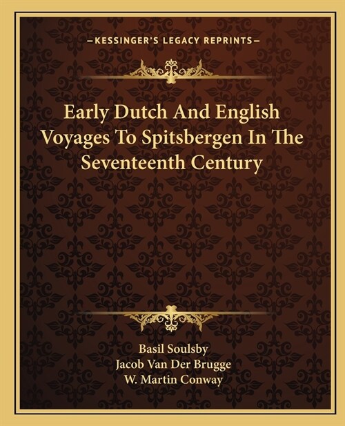 Early Dutch And English Voyages To Spitsbergen In The Seventeenth Century (Paperback)
