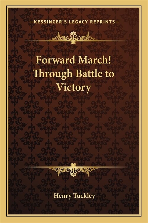 Forward March! Through Battle to Victory (Paperback)