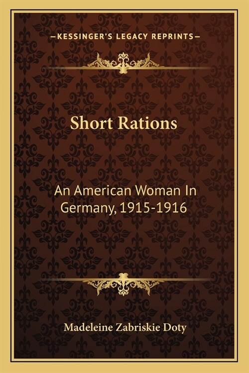 Short Rations: An American Woman In Germany, 1915-1916 (Paperback)