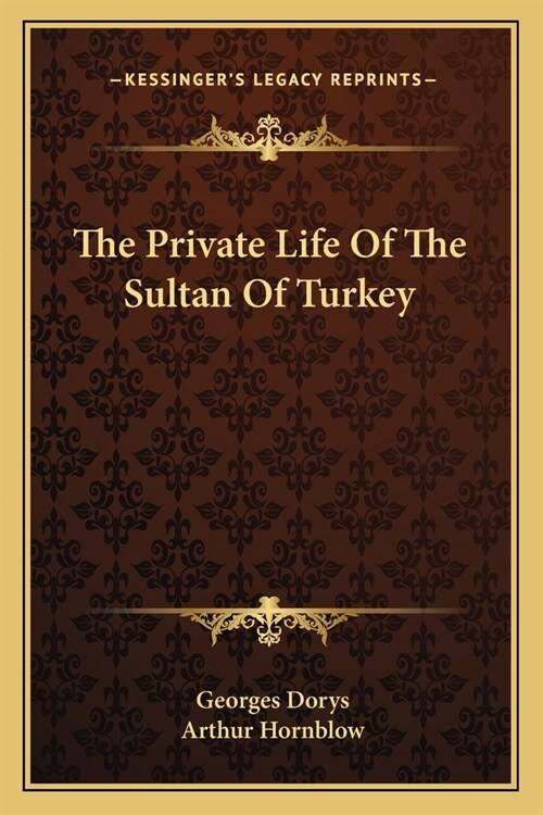 The Private Life Of The Sultan Of Turkey (Paperback)