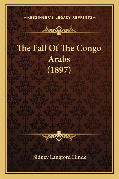 The Fall Of The Congo Arabs (1897) (Paperback)