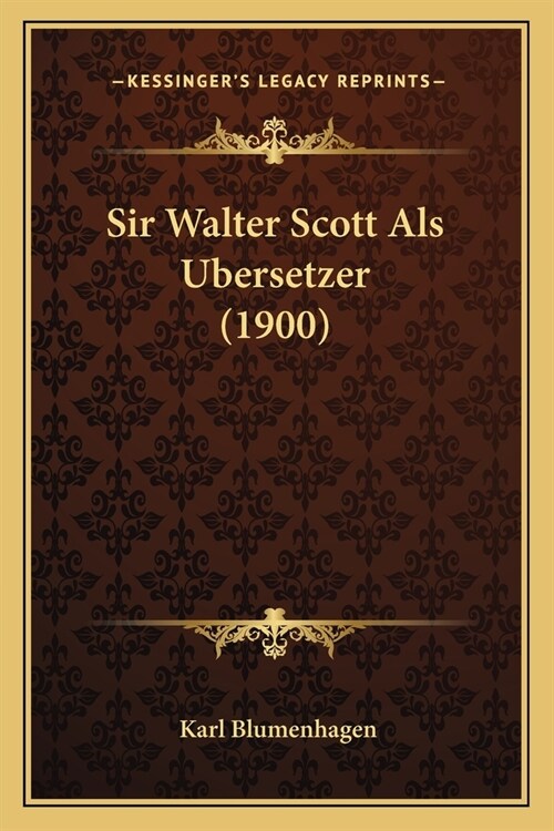Sir Walter Scott Als Ubersetzer (1900) (Paperback)