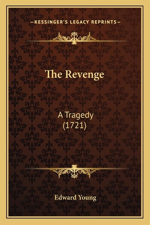 The Revenge: A Tragedy (1721) (Paperback)