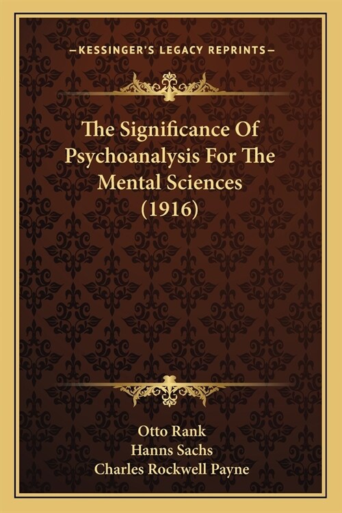 The Significance Of Psychoanalysis For The Mental Sciences (1916) (Paperback)