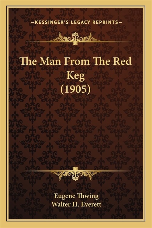 The Man From The Red Keg (1905) (Paperback)