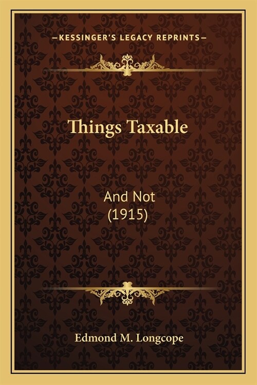 Things Taxable: And Not (1915) (Paperback)