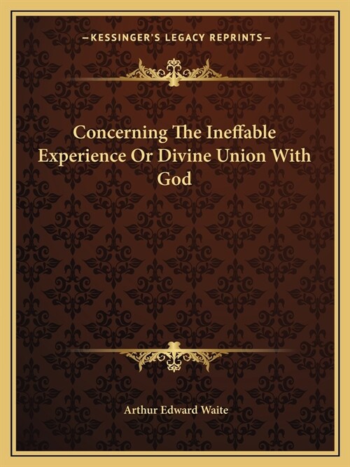 Concerning The Ineffable Experience Or Divine Union With God (Paperback)