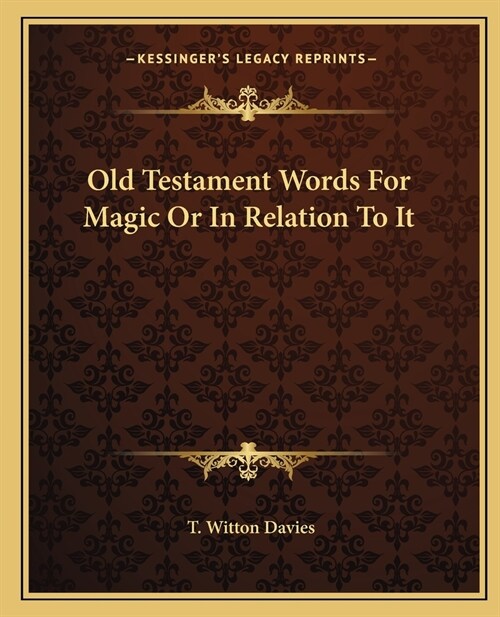 Old Testament Words For Magic Or In Relation To It (Paperback)