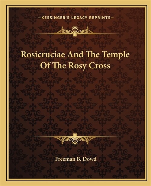 Rosicruciae And The Temple Of The Rosy Cross (Paperback)