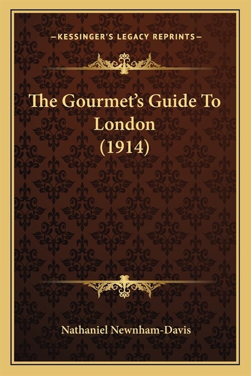 The Gourmets Guide To London (1914) (Paperback)