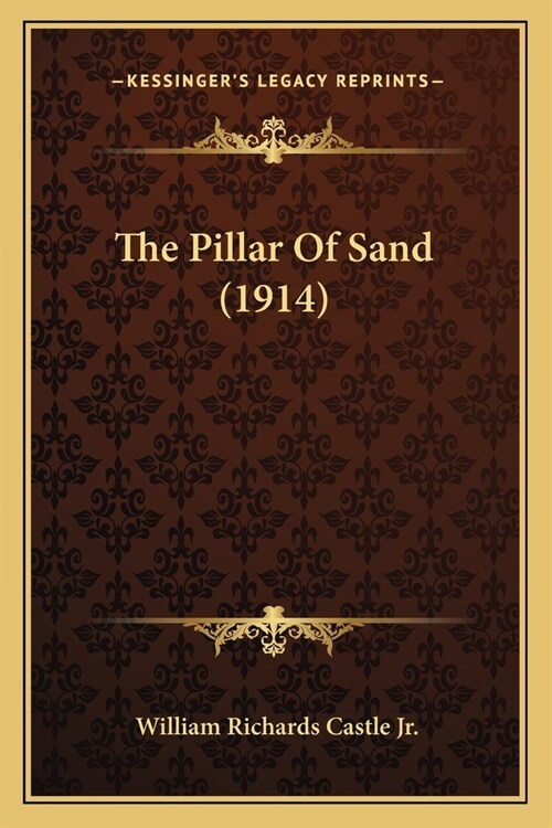 The Pillar Of Sand (1914) (Paperback)