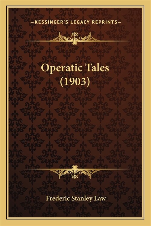 Operatic Tales (1903) (Paperback)