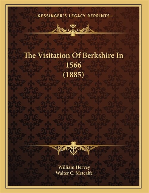 The Visitation Of Berkshire In 1566 (1885) (Paperback)