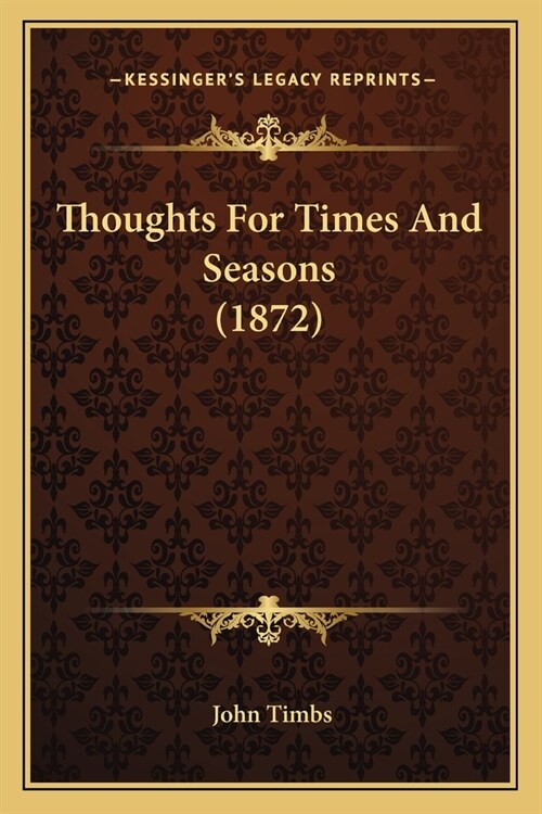 Thoughts For Times And Seasons (1872) (Paperback)