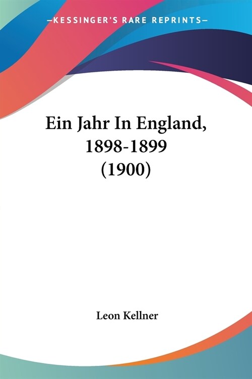 Ein Jahr In England, 1898-1899 (1900) (Paperback)