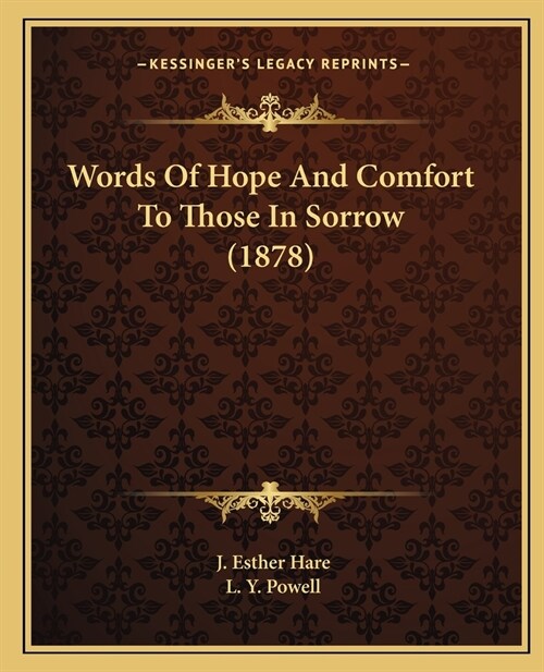 Words Of Hope And Comfort To Those In Sorrow (1878) (Paperback)