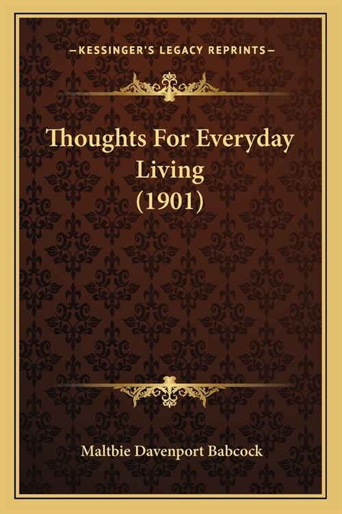 Thoughts For Everyday Living (1901) (Paperback)