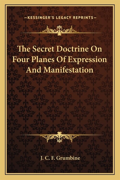 The Secret Doctrine On Four Planes Of Expression And Manifestation (Paperback)