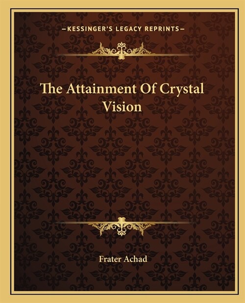 The Attainment Of Crystal Vision (Paperback)
