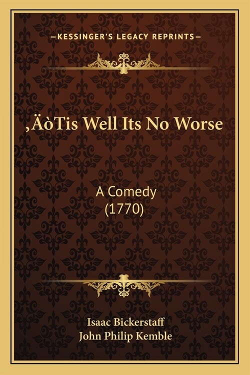 Tis Well Its No Worse: A Comedy (1770) (Paperback)