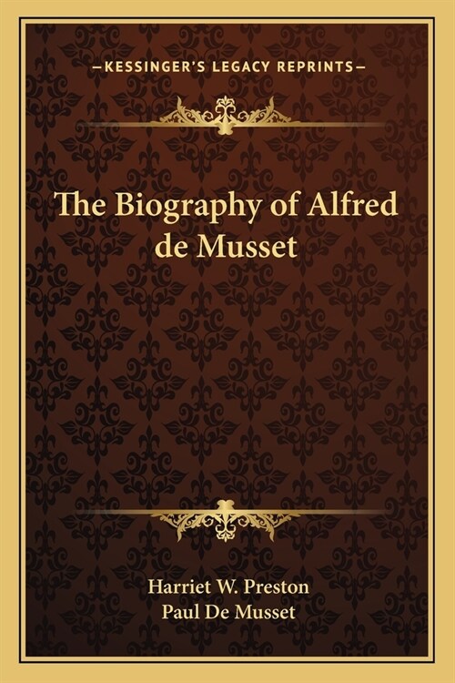 The Biography of Alfred de Musset (Paperback)