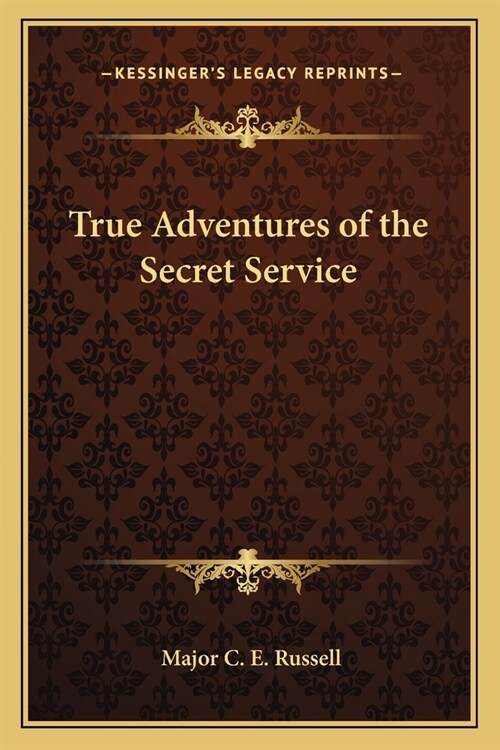 True Adventures of the Secret Service (Paperback)
