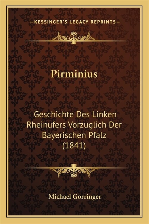 Pirminius: Geschichte Des Linken Rheinufers Vorzuglich Der Bayerischen Pfalz (1841) (Paperback)