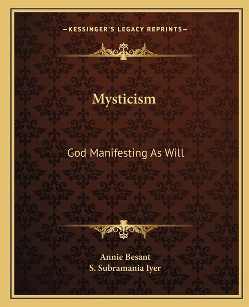 Mysticism: God Manifesting As Will (Paperback)