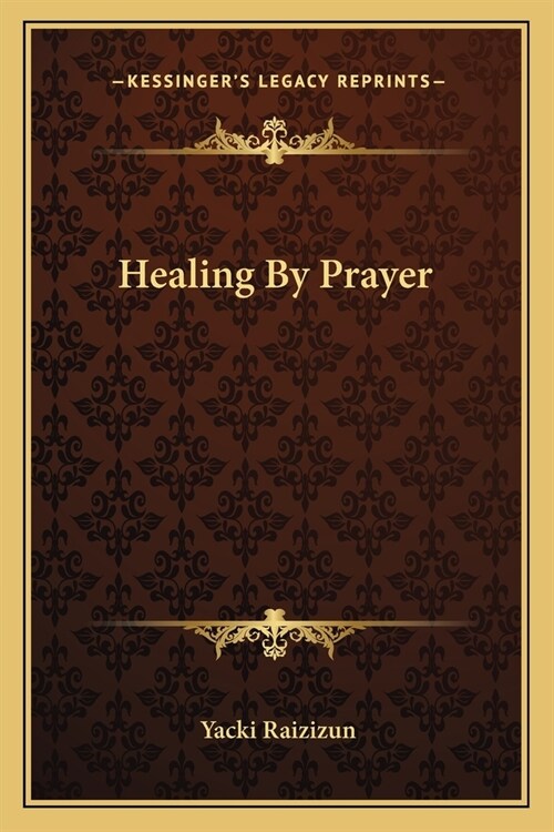 Healing By Prayer (Paperback)