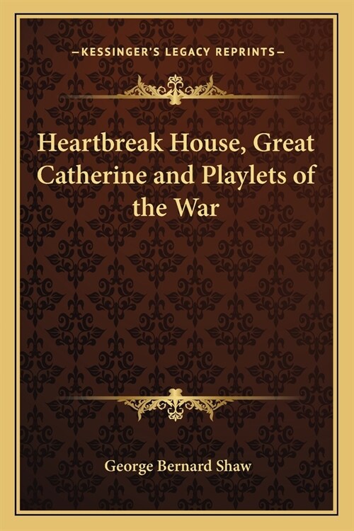 Heartbreak House, Great Catherine and Playlets of the War (Paperback)