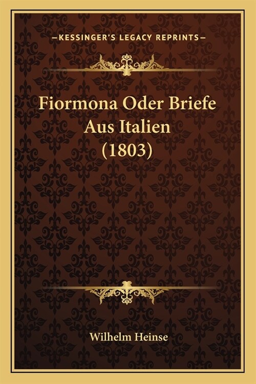 Fiormona Oder Briefe Aus Italien (1803) (Paperback)