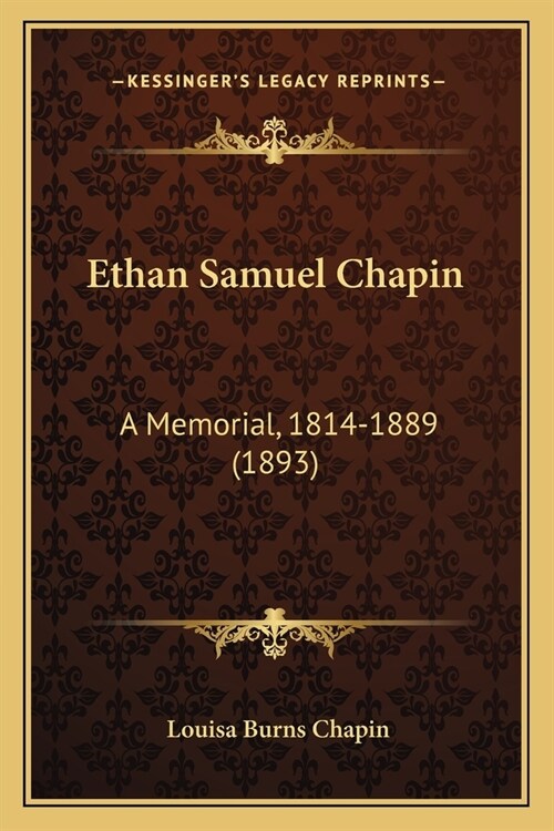 Ethan Samuel Chapin: A Memorial, 1814-1889 (1893) (Paperback)