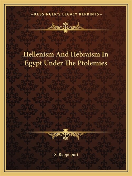 Hellenism And Hebraism In Egypt Under The Ptolemies (Paperback)