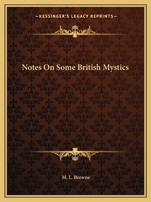 Notes On Some British Mystics (Paperback)