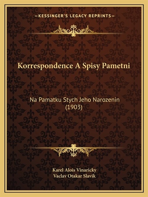 Korrespondence A Spisy Pametni: Na Pamatku Stych Jeho Narozenin (1903) (Paperback)