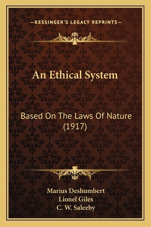 An Ethical System: Based On The Laws Of Nature (1917) (Paperback)