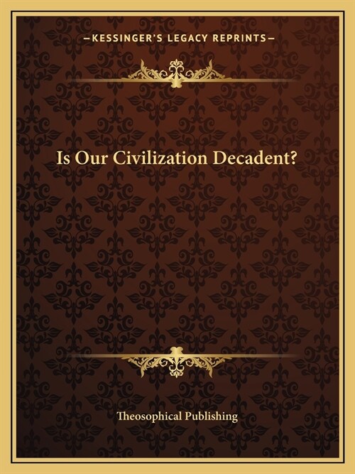 Is Our Civilization Decadent? (Paperback)