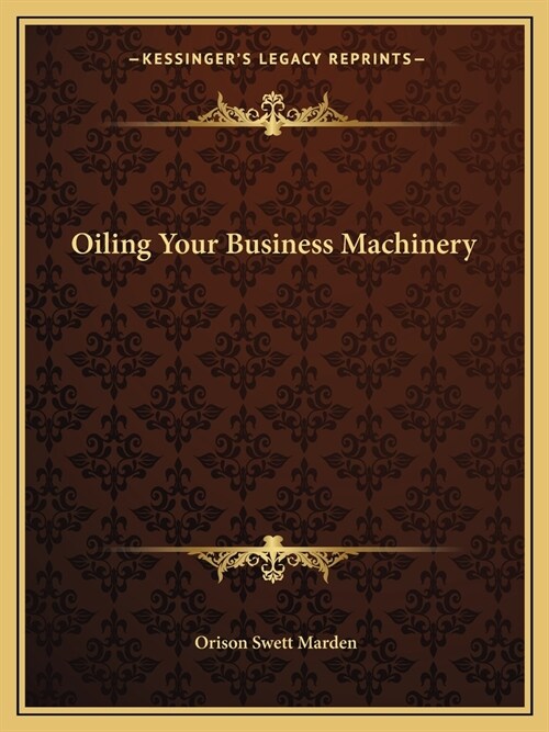 Oiling Your Business Machinery (Paperback)