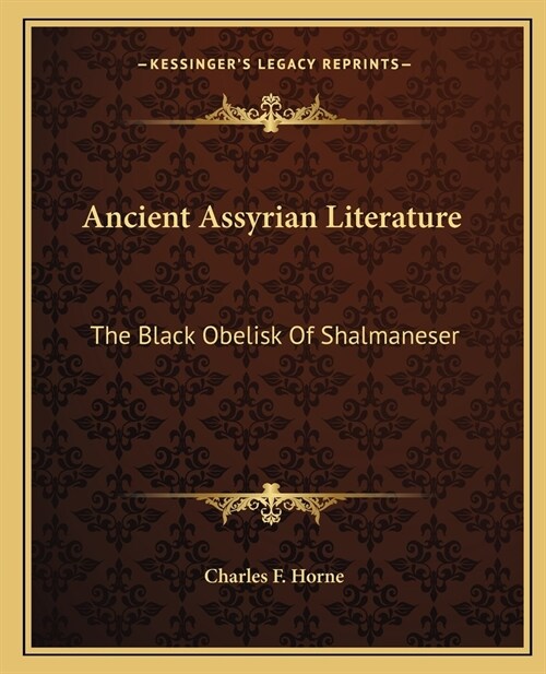 Ancient Assyrian Literature: The Black Obelisk Of Shalmaneser (Paperback)