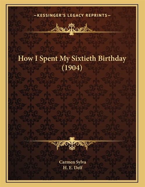 How I Spent My Sixtieth Birthday (1904) (Paperback)