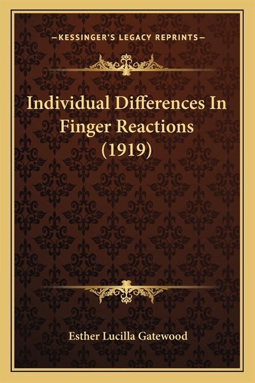 Individual Differences In Finger Reactions (1919) (Paperback)
