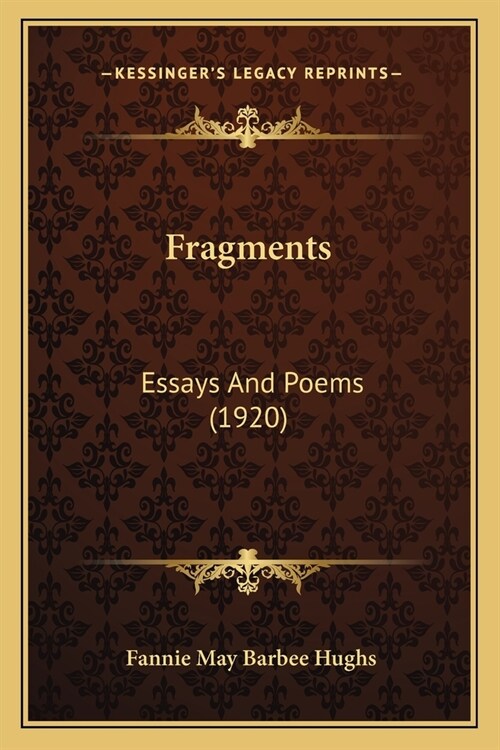 Fragments: Essays And Poems (1920) (Paperback)