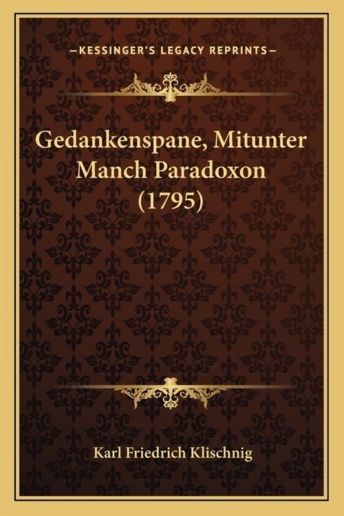 Gedankenspane, Mitunter Manch Paradoxon (1795) (Paperback)