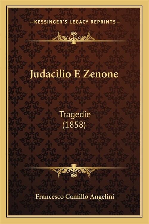 Judacilio E Zenone: Tragedie (1858) (Paperback)