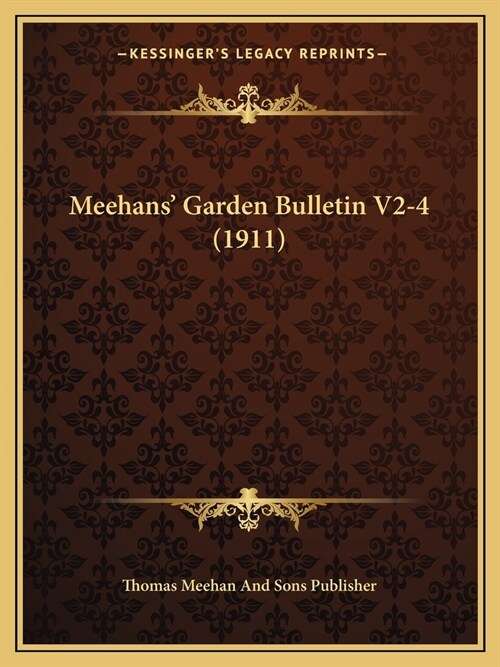 Meehans Garden Bulletin V2-4 (1911) (Paperback)