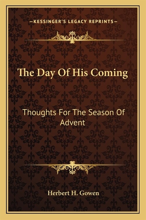 The Day Of His Coming: Thoughts For The Season Of Advent (Paperback)