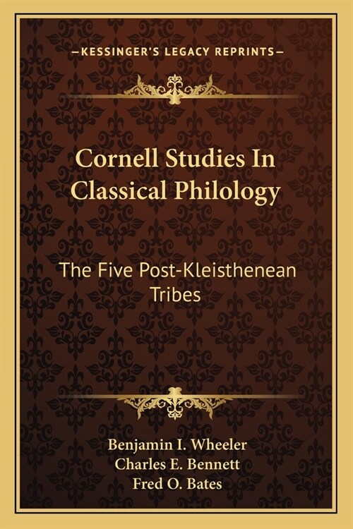 Cornell Studies In Classical Philology: The Five Post-Kleisthenean Tribes (Paperback)