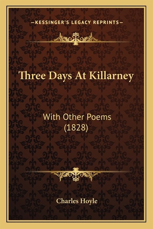 Three Days At Killarney: With Other Poems (1828) (Paperback)