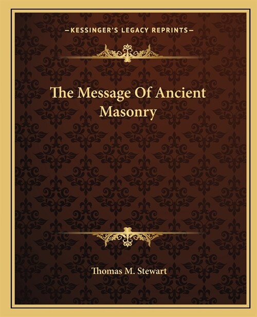 The Message Of Ancient Masonry (Paperback)